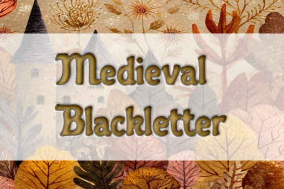 Medieval Blackletter: The Timeless Font for Bold Designs